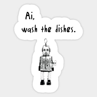 ai, wash the dishes funny ai saying Sticker